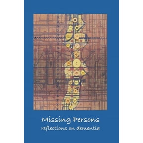 Missing Persons: Reflections on Dementia (Paperback)