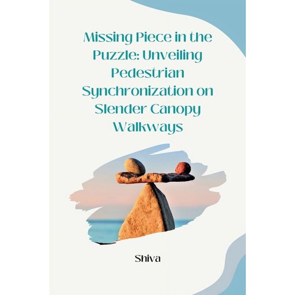 Missing Piece in the Puzzle: Unveiling Pedestrian Synchronization on Slender Canopy Walkways, (Paperback)
