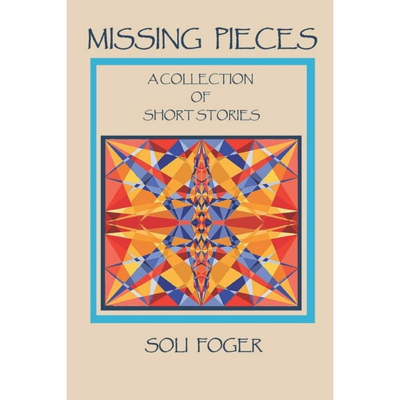 Missing Pieces: A Collection of Short Stories (Paperback)