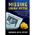 thumbnail image 1 of Missing Sarah Pryor: A Mother's Testimony of Choosing Love Over Grief and Emptiness, (Hardcover), 1 of 1