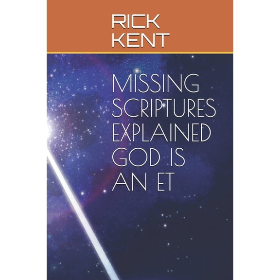 Missing Scriptures Explained God Is an Et, (Paperback)