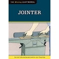 thumbnail image 1 of Pre-Owned Jointer (Missing Shop Manual): The Tool Information You Need at Your Fingertips (Paperback) 156523491X 9781565234918, 1 of 1