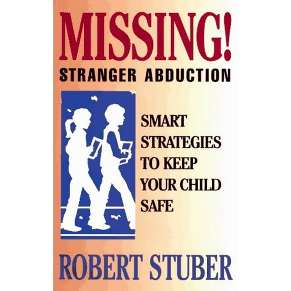 Pre-Owned Missing! Stranger Abduction: Smart Strategies to Keep Your Child Safe (Paperback) 0836226356 9780836226355