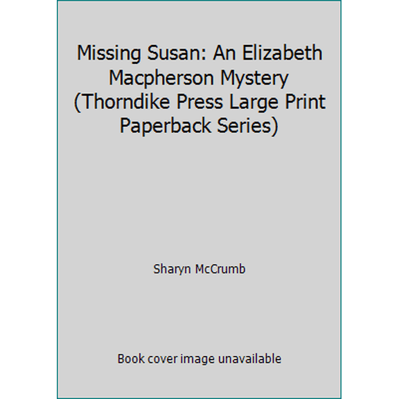 Pre-Owned Missing Susan: An Elizabeth Macpherson Mystery (Thorndike Press Large Print Paperback Series) (Paperback) 0816155666 9780816155668