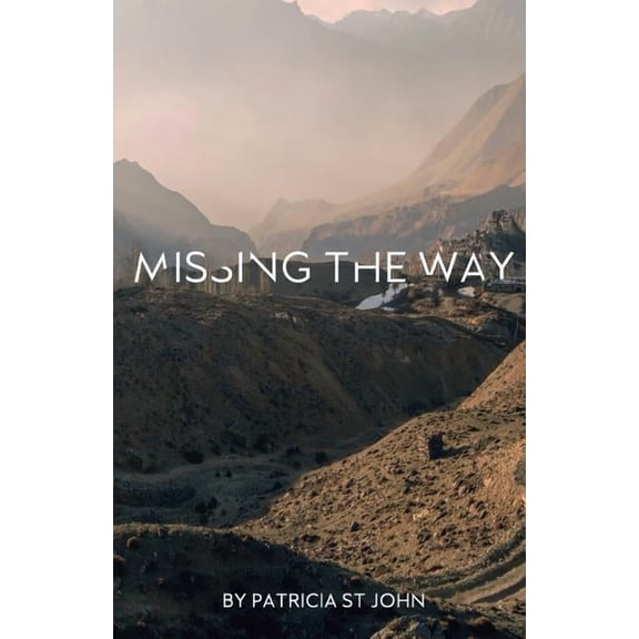 Missing The Way: "They Could Not Enter In" How Israel Missed God's Rest, (Paperback)