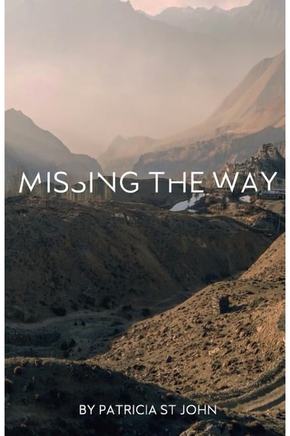 Missing The Way: "They Could Not Enter In" How Israel Missed God's Rest, (Paperback)