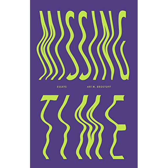 Pre-Owned Missing Time: Essays (Paperback) 1953813046 9781953813046