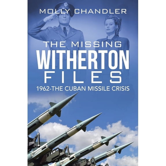 Missing Witherton Files : 1962-the Cuban Missile Crisis