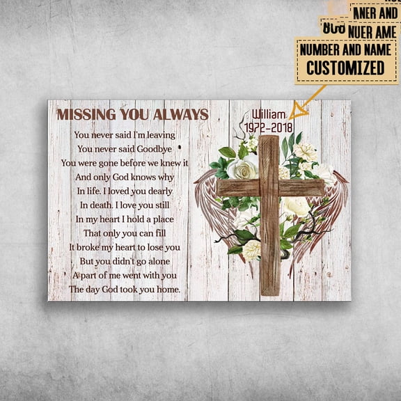 Missing You Always, You Never Said, You Never Said I’m Leaving, You Never Said Goodbye Customized Personalized NAMEYEARS 16 x 24 Inch Poster