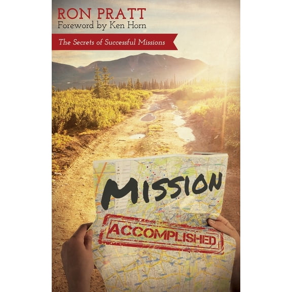 Mission Accomplished: The Secrets of Successful Missions, (Paperback)