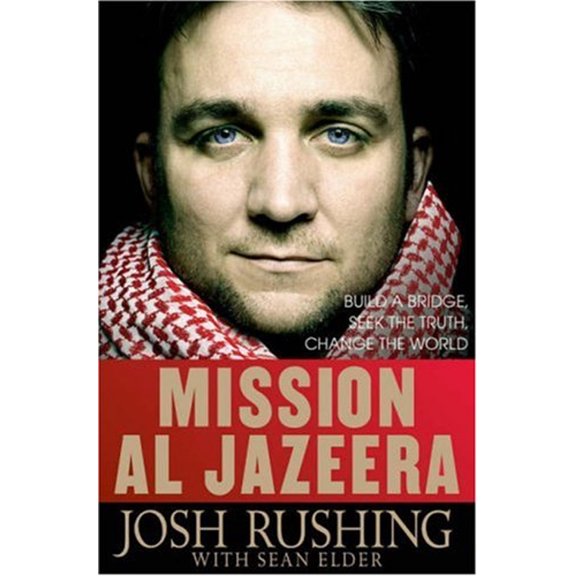 Pre-Owned Mission Al-Jazeera : Build a Bridge, Seek the Truth, Change the World (Hardcover) 9781403979056