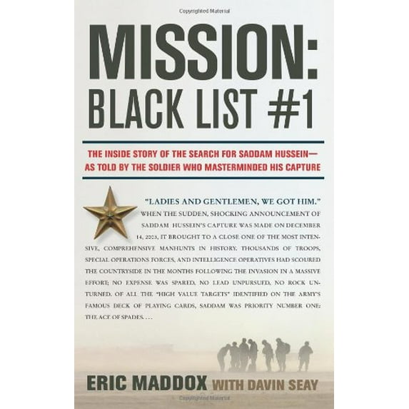Pre-Owned Mission: Black List #1: The Inside Story of the Search for Saddam Hussein---As Told by the Soldier Who Masterminded His Capture (Hardcover) 006171447X 9780061714474