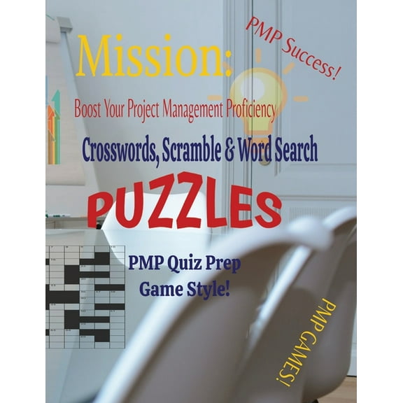 Mission: Boost Your Project Management Proficiency Crosswords, Scramble & Word Search Puzzles PMP Quiz Prep Game Sty, (Paperback)