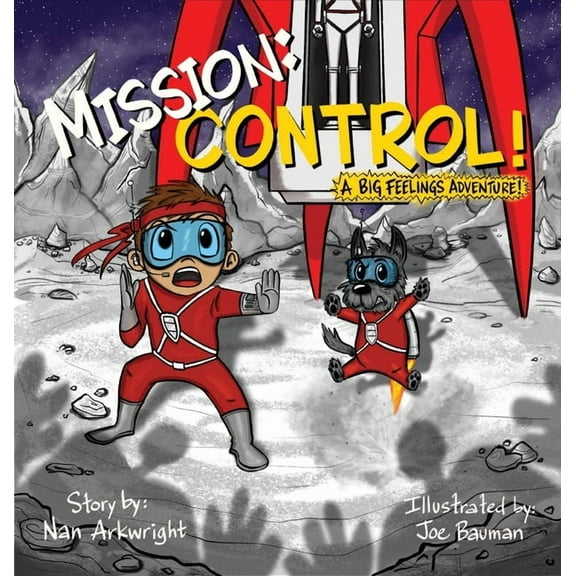 Mission: CONTROL!: A Big Feelings Adventure!, (Hardcover)