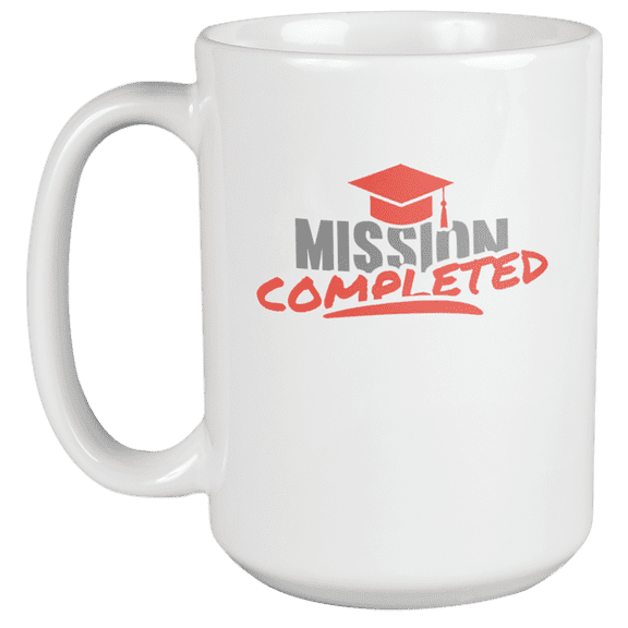 Mission Completed. Graduation Coffee & Tea Gift Mug (15oz)