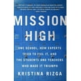 thumbnail image 1 of Mission High: One School, How Experts Tried to Fail It, and the Students and Teachers Who Made It Triumph, (Paperback), 1 of 1