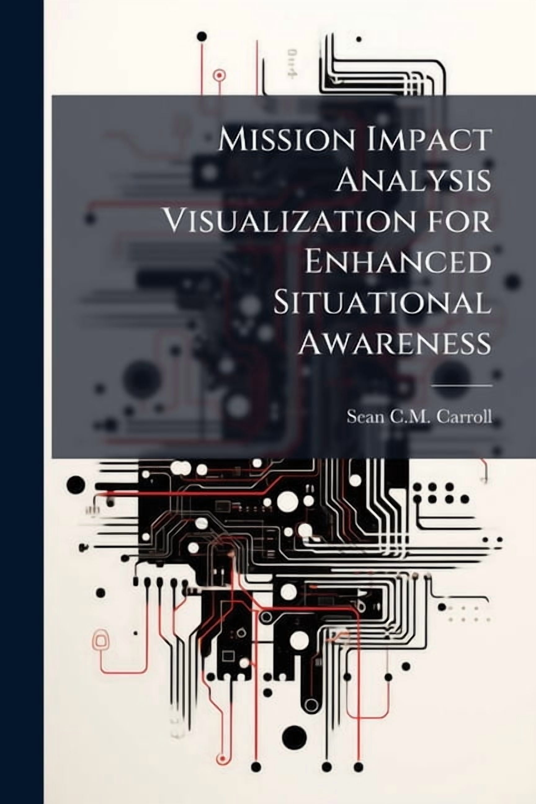 Visualization Situational Overview Mission Impact Analysis Visualization for Enhanced Situational ...
