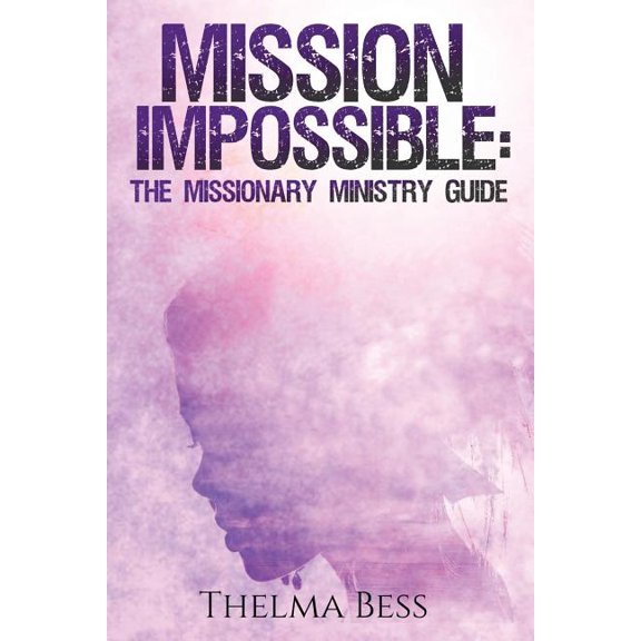 Mission Impossible : The Missionary Ministry Guide (Paperback)