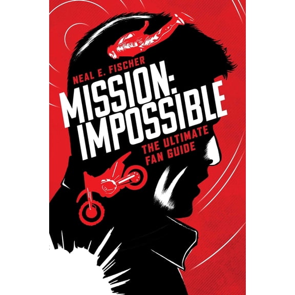 Mission Impossible: The Ultimate Fan Guide, (Paperback)