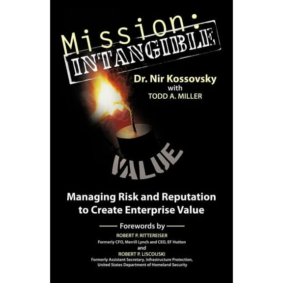 Mission: Intangible: Managing Risk and Reputation to Create Enterprise Value, (Paperback)