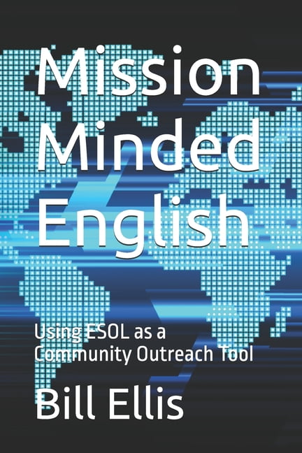 Mission Minded English: Using ESOL as a Community Outreach Tool, (Paperback)