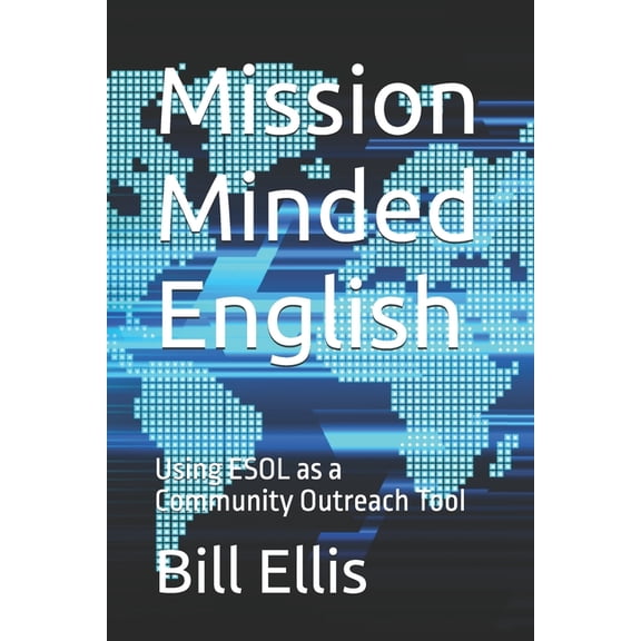 Mission Minded English: Using ESOL as a Community Outreach Tool, (Paperback)