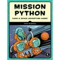 thumbnail image 1 of Pre-Owned Mission Python: Code a Space Adventure Game!, 9781593278571, 1593278578, Paperback,, 1 of 1