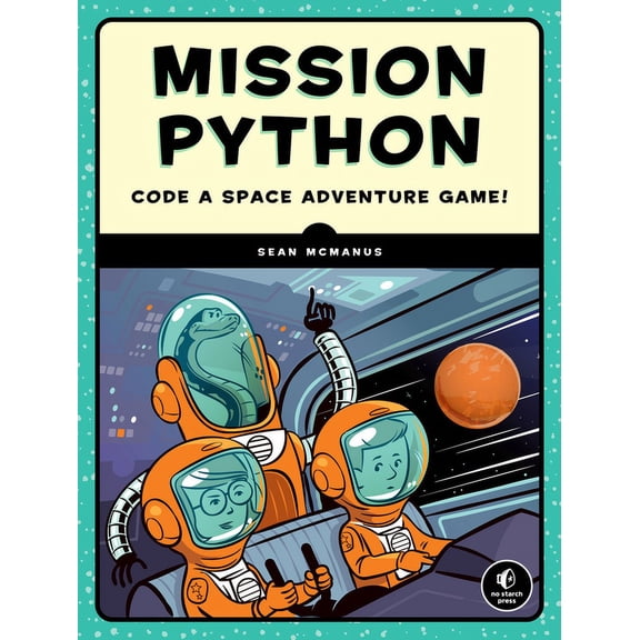 Mission Python: Code a Space Adventure Game!, (Paperback)