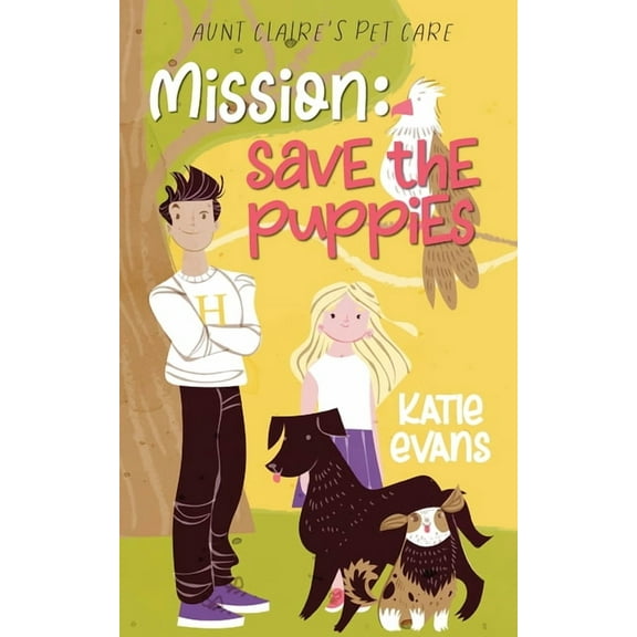 Aunt Claire's Pet Care Mission Save the Puppies: Aunt Claire's Pet Care 3, Book 3, (Paperback)