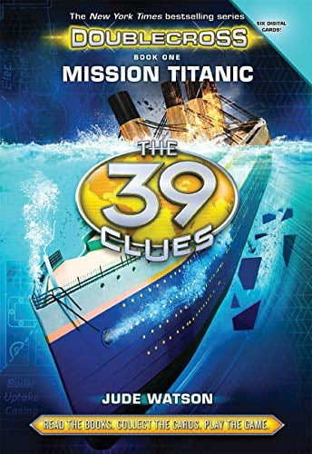 39 Clues: Doublecross: The 39 Clues: Doublecross Book 1: Mission Titanic, Volume 1 (Hardcover)