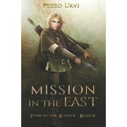 Mission in the East Path of the Ranger Book 14 Paperback by Pedro Urvi