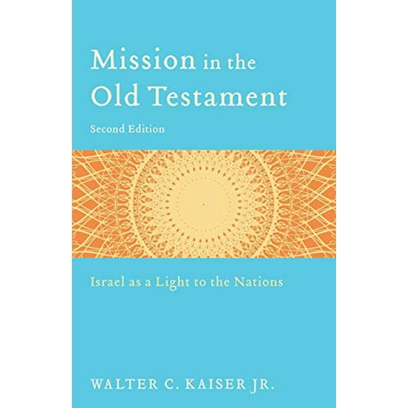 Pre-Owned Mission in the Old Testament: Israel as a Light to the Nations (Paperback) 0801039975 9780801039973