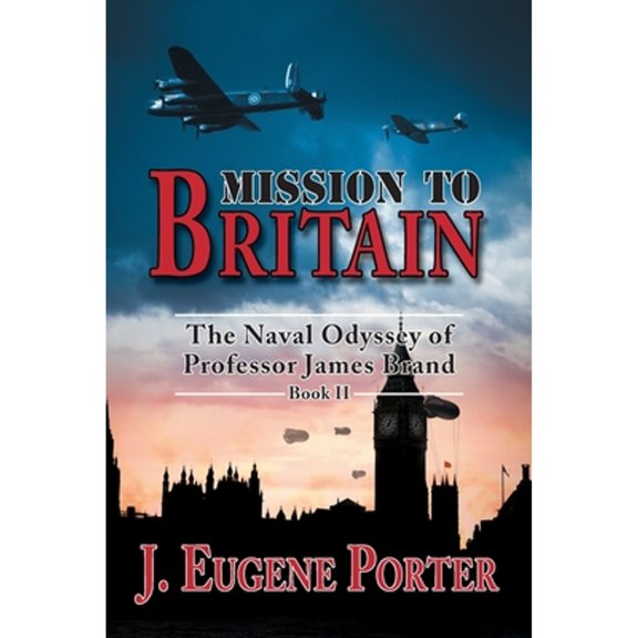 Pre-Owned Mission to Britain: The Naval Odyssey of Professor James Brand (Paperback) 179138269X 9781791382698