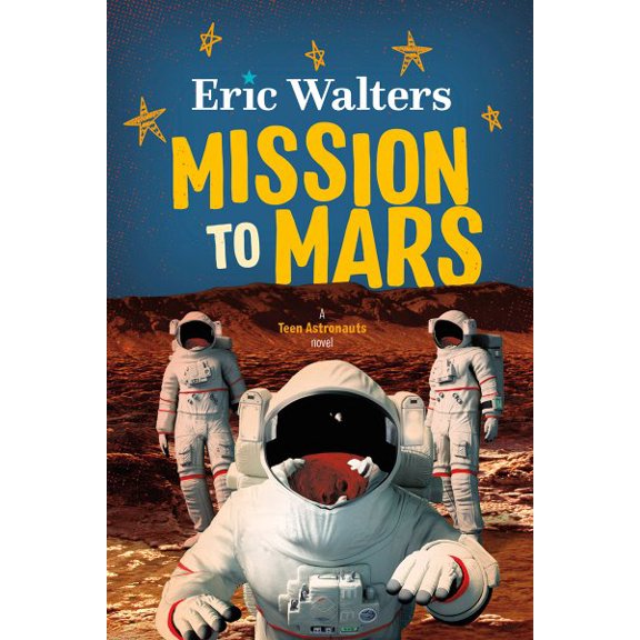 Pre-Owned Mission to Mars: Teen Astronauts #3 (Paperback) 1459836731 9781459836730