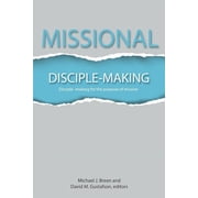 Missional Disciple-Making Disciple-making for the purpose of mission, Paperback