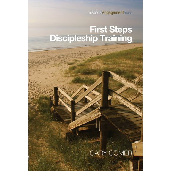 Missional Engagement First Steps Discipleship Training: Turning Newer Believers Into Missional Disciples, Book 2, (Paperback)