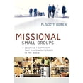 thumbnail image 1 of Pre-Owned Missional Small Groups: Becoming a Community That Makes a Difference in the World (Paperback) 0801072301 9780801072307, 1 of 1