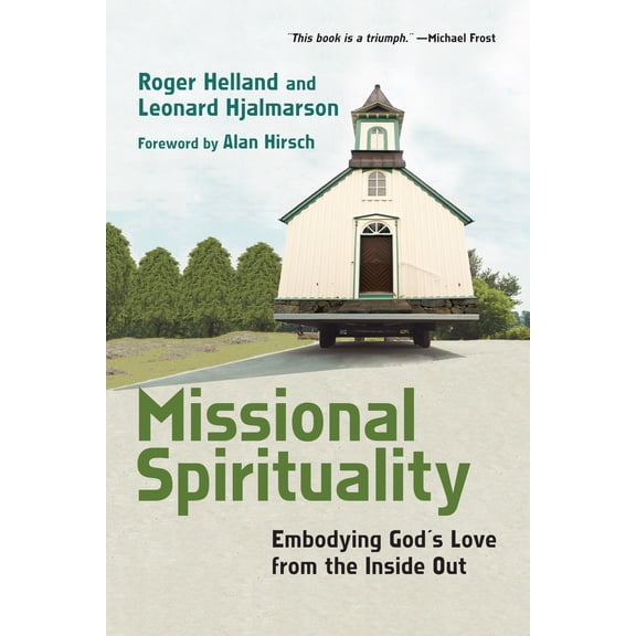Missional Spirituality: Embodying God's Love from the Inside Out