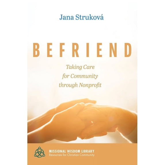 Missional Wisdom Library: Resources for Christian Community: Befriend (Hardcover)