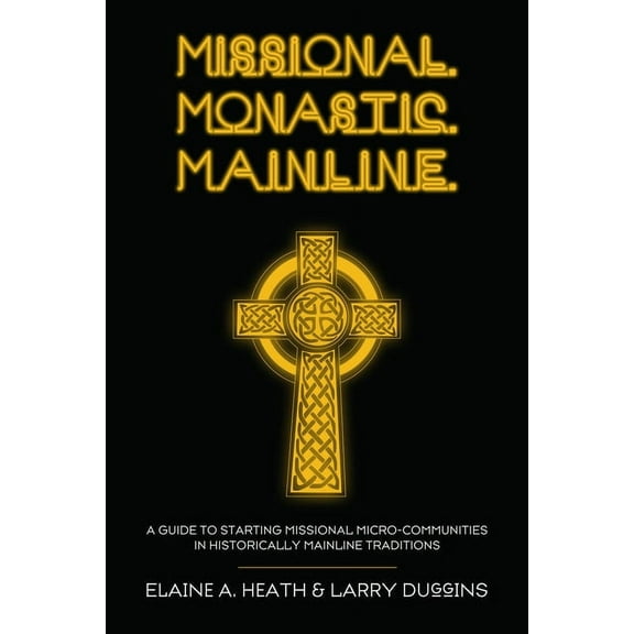 Missional Wisdom Library: Resources for Christian Community: Missional. Monastic. Mainline. (Paperback)