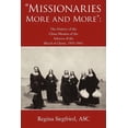 thumbnail image 1 of Missionaries More and More: The History of the China Mission of the Adorers of the Blood of Christ, 1933-1945, (Paperback), 1 of 3