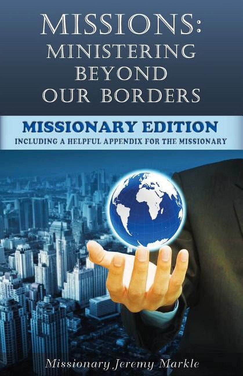 Missions Ministering Beyond Our Borders (Missionary Edition) What