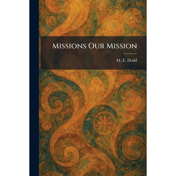 Missions Our Mission, (Paperback)