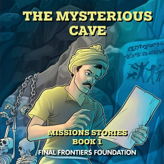 Missions Stories The Mysterious Cave: Stories of real national church planters supported by the Final Frontiers Foundation, Book 1, (Paperback)