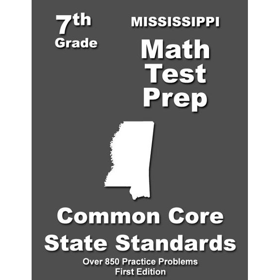 Mississippi 7th Grade Math Test Prep: Common Core Learning Standards (Paperback)