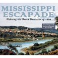 thumbnail image 1 of Pre-Owned Mississippi Escapade: Reliving the Grand Excursion of 1854 (Paperback) 1890434647 9781890434649, 1 of 1