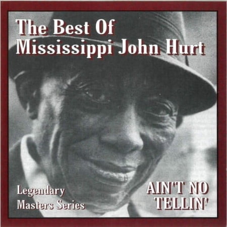 Mississippi John Hurt - Ain't No Tellin' - Music & Performance - CD