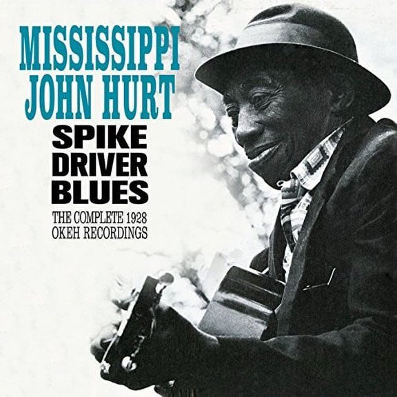 Mississippi John Hurt - Spike Driver Blues: Complete 1928 Okeh Recordings - Music & Performance - CD