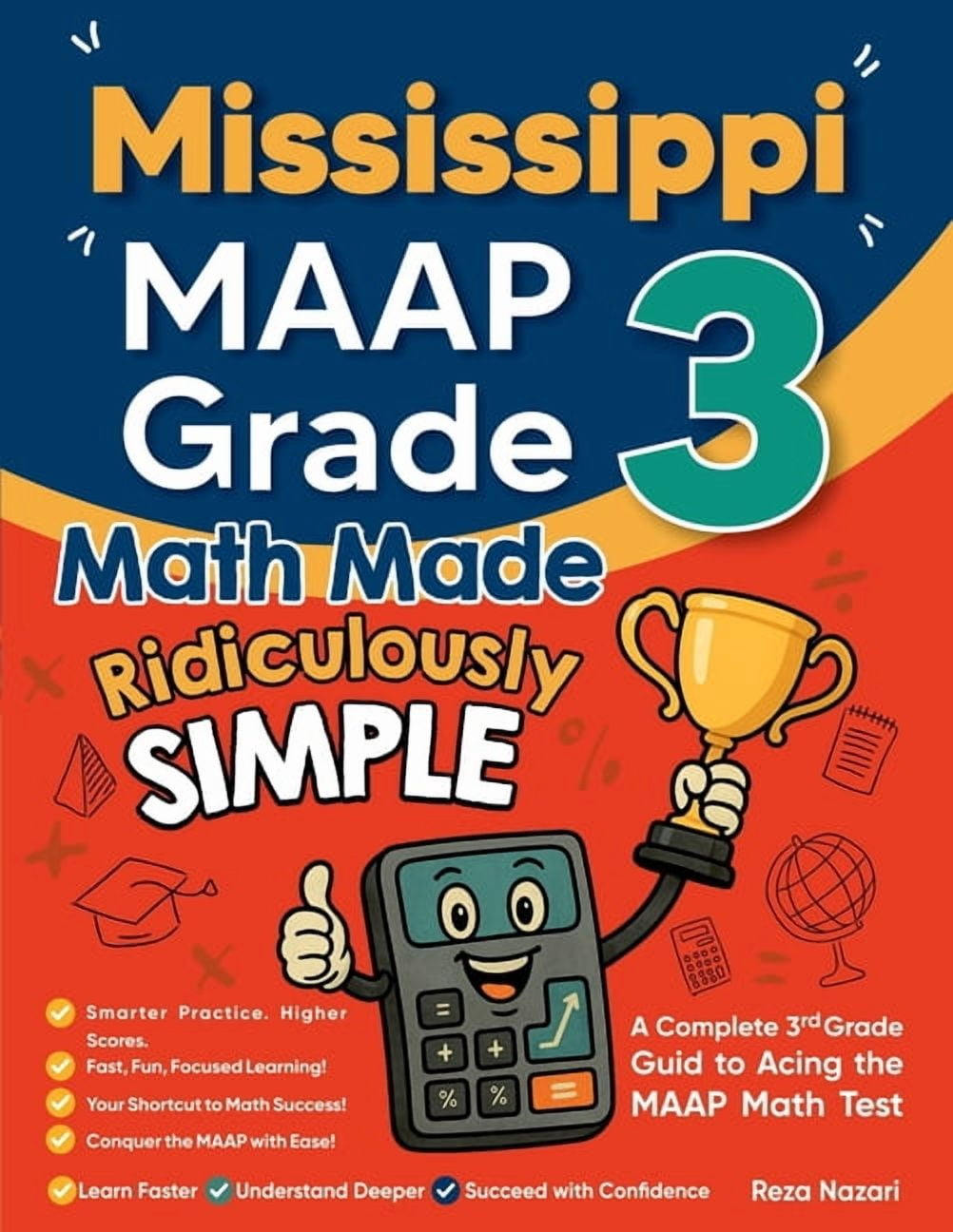 Mississippi MAAP Grade 3 Math Made Ridiculously Simple: A Comprehensive 3rd Grade Guide to Acing MAAP Math Test, (Paperback)