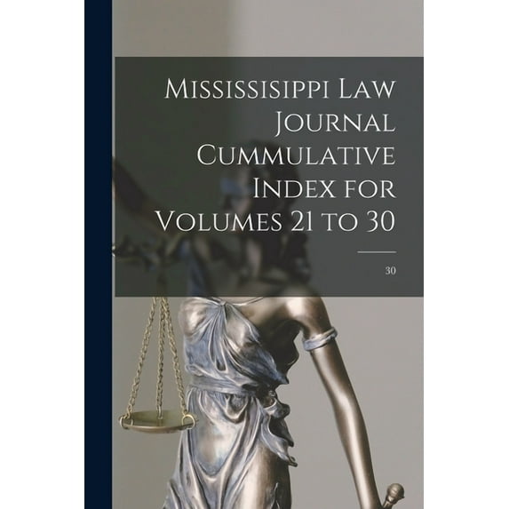 Mississisippi Law Journal Cummulative Index for Volumes 21 to 30; 30, (Paperback)